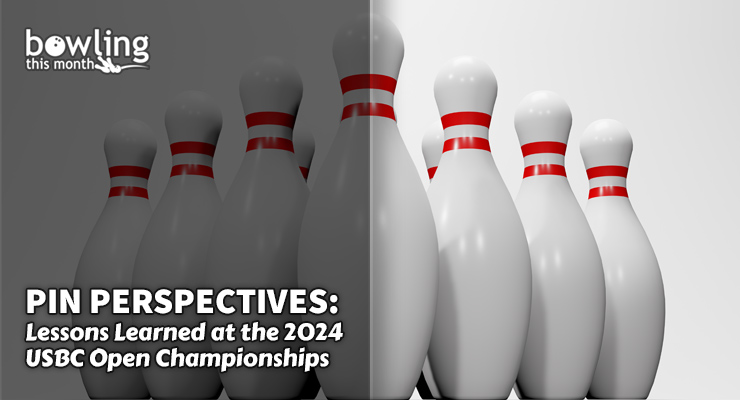 Pin Perspectives: Lessons Learned at the 2024 USBC Open Championships